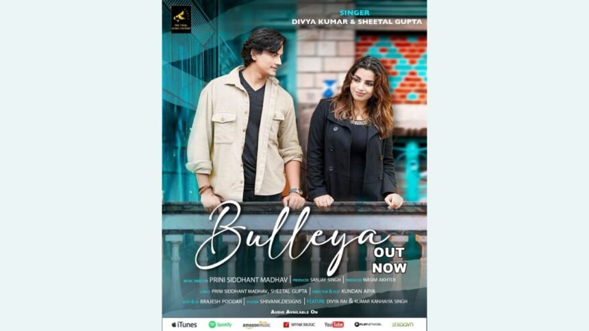 Featured-2 Bulleya: hits the bulls eye with fantastic rendition by featuring Divya Rai & Kumar Kanhaiya Singh .Sung by Sheetal Gupta & Divya Kumar