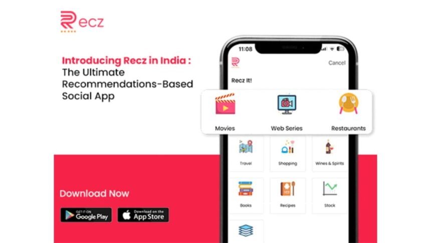 1-118 Introducing Recz in India: The Ultimate Recommendations-Based Social App