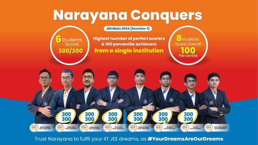 1-1-14 Narayana brings dreams to life in JEE Main 2024 session 1 with highest 100 percentile achievers & perfect scorers