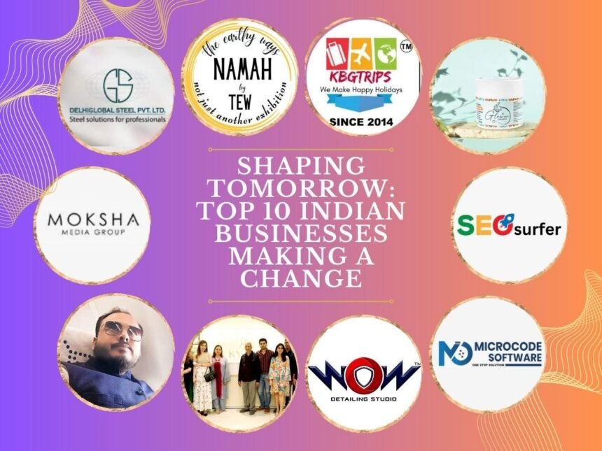 Shaping Tomorrow: Top 10 Indian Businesses Making a Change
