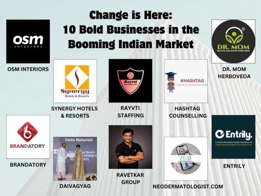 Change is Here: 10 Bold Businesses in the Booming Indian Market