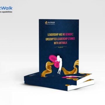 AntWalk Presents Leadership Has No Gender, Unscripted Leadership Stories, A Groundbreaking Initiative for Societal Betterment