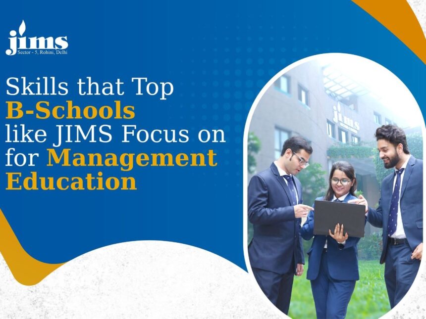 image-13 Skills that Top B-Schools like JIMS Focus on for Management Education