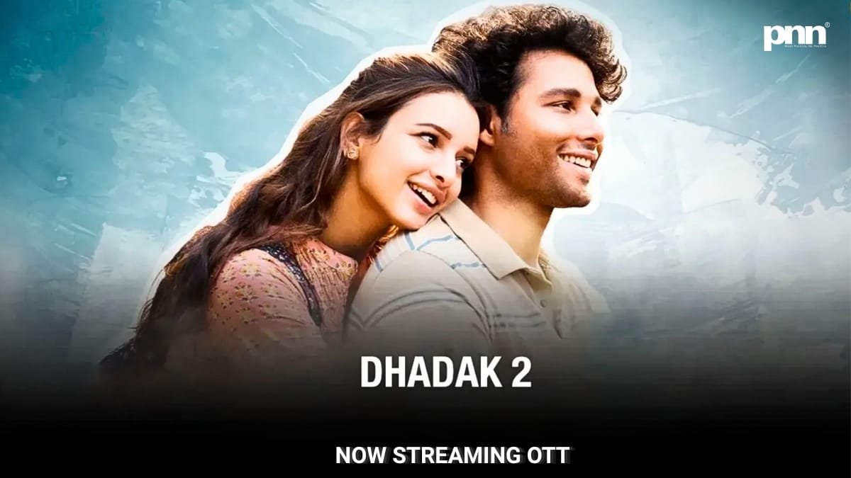 PNN-2025-09-26T163117605 Dhadak 2 OTT Release: Siddhant Chaturvedi & Triptii Dimri’s Bold Romance Drama Heads Online After Mixed Box Office Journey