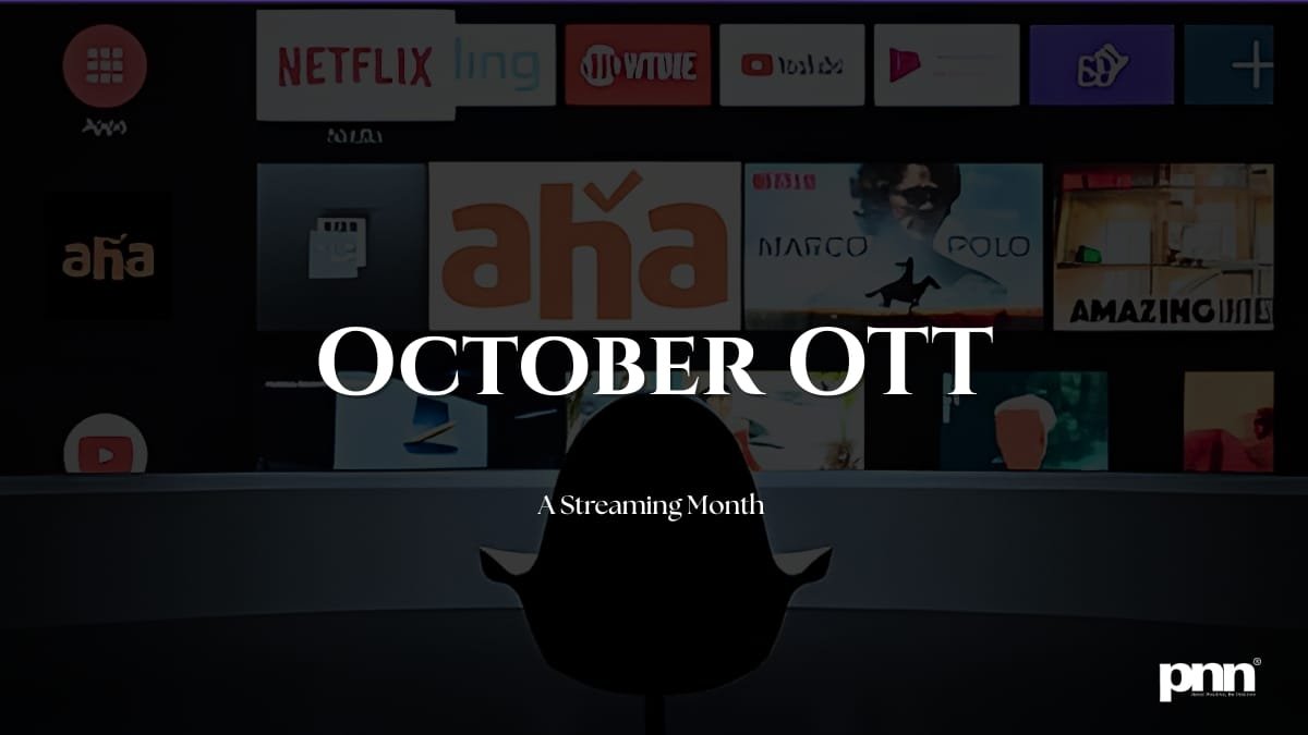 PNN-2025-10-25T192906717 October OTT Overload: From Ghost Towns to Glamour Queens — A Streaming Month That Refuses to Sit Quiet