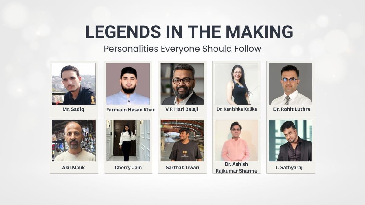 Legends- Legends in the Making: Personalities Everyone Should Follow