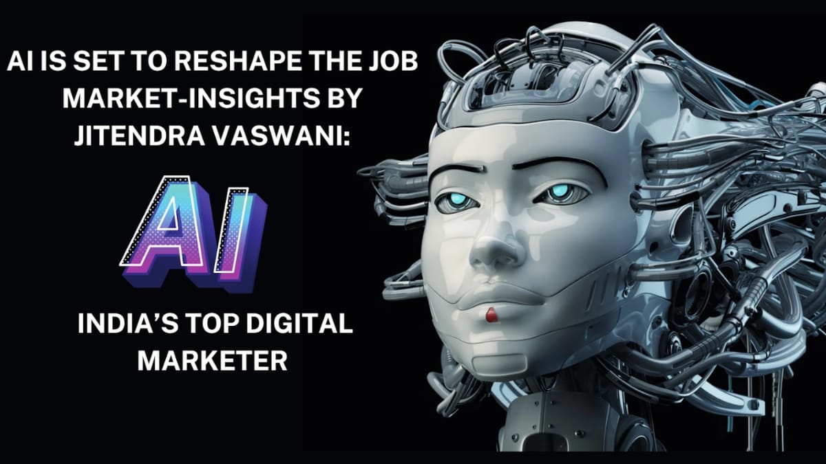 PNN-2025-11-06T125037336 AI Is Set to Reshape the Job Market-Insights by Jitendra Vaswani: India’s Top Digital Marketer