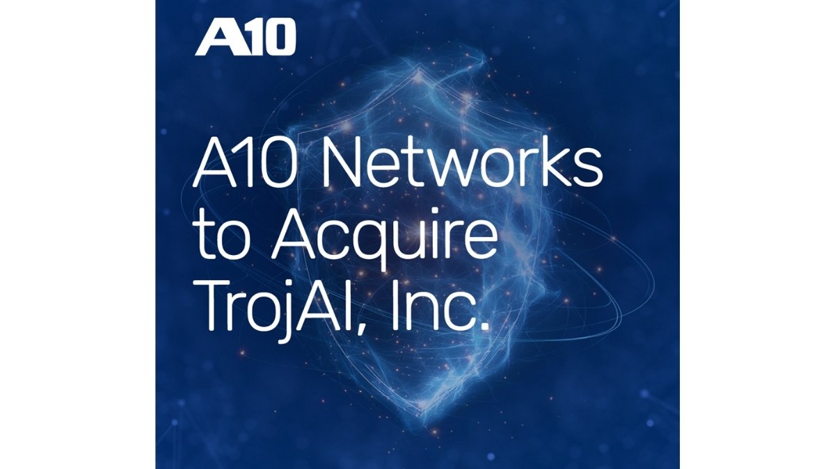 PNN-2026-06-19T114933896 A10 Networks Acquires TrojAI Inc., Expanding AI Roadmap