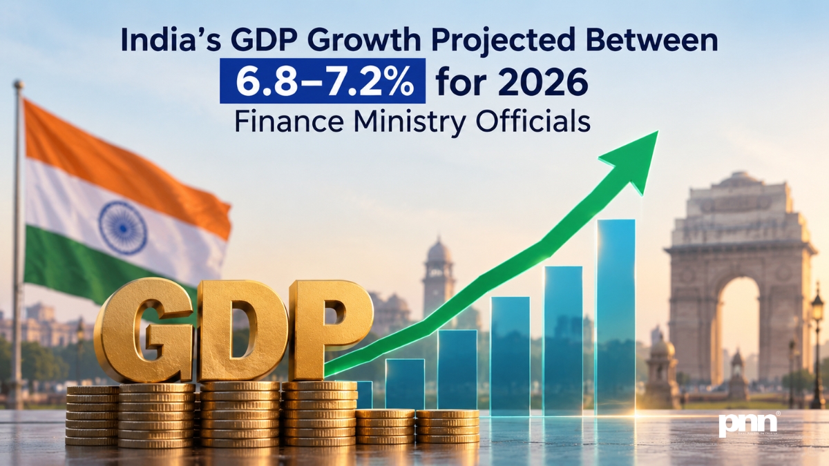 PNN-48-1 India’s GDP Growth Projected Between 6.8-7.2% for 2026: Finance Ministry Officials