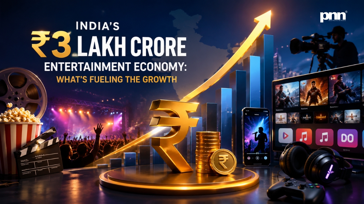 PNN-58-1 India’s ₹3 Lakh Crore Entertainment Economy: What’s Fueling the Growth